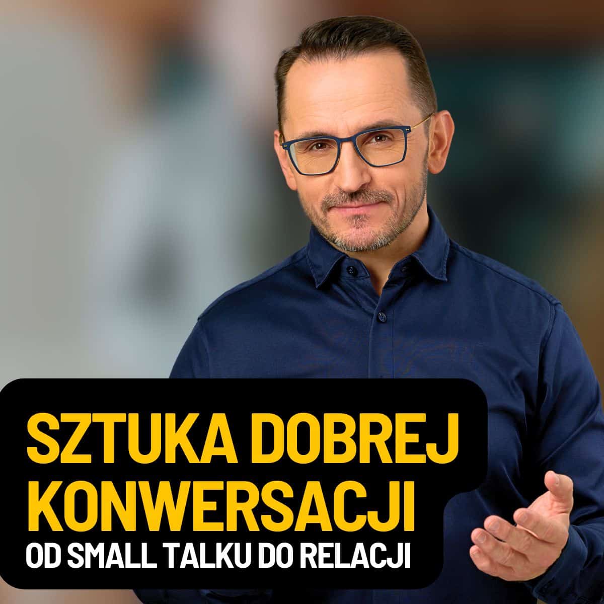 Sztuka dobrej konwersacji: od small talku do relacji